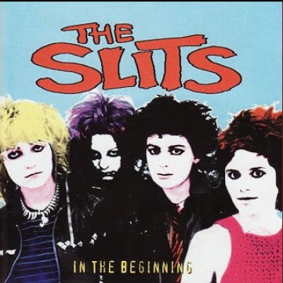 The Slits - In The Beginning